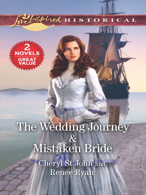 Title details for The Wedding Journey ; Mistaken Bride by Cheryl St.John - Available